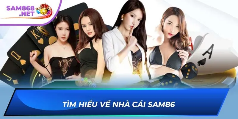Tìm hiểu về nhà cái SAM86